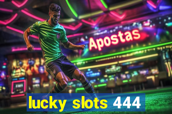 lucky slots 444